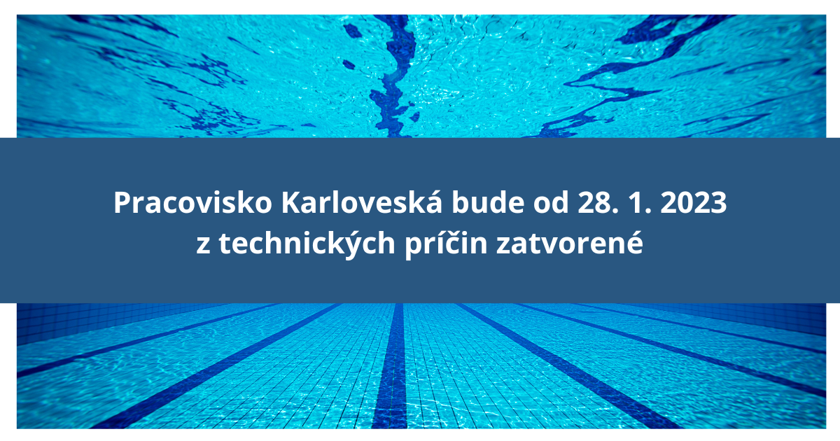 Pracovisko NIVAM Karloveská bude z technických príčin od 28. januára 2023 zatvorené