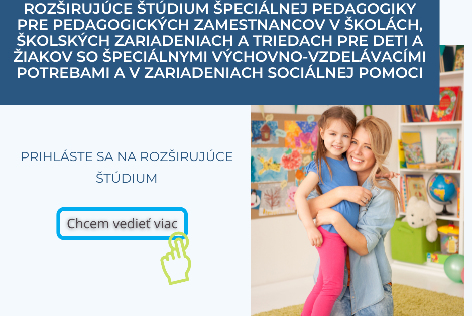 Rozširujúce štúdium špeciálnej pedagogiky pre pedagogických zamestnancov v školách, školských zariadeniach a triedach pre deti a žiakov so špeciálnymi výchovno-vzdelávacími potrebami a v zariadeniach sociálnej pomoci