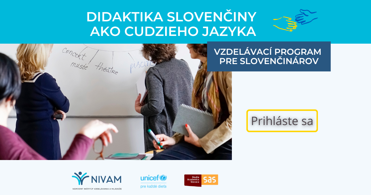 Slovenčinári, zapojte sa do vzdelávacieho programu „Didaktika slovenčiny ako cudzieho jazyka“