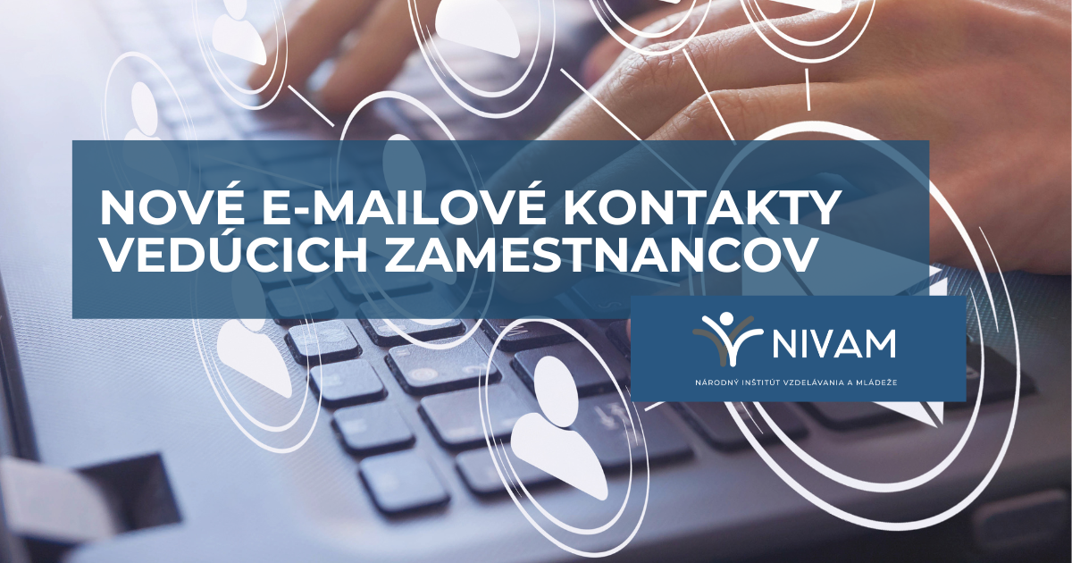 Nové e-mailové kontakty na vedúcich zamestnancov NIVaM