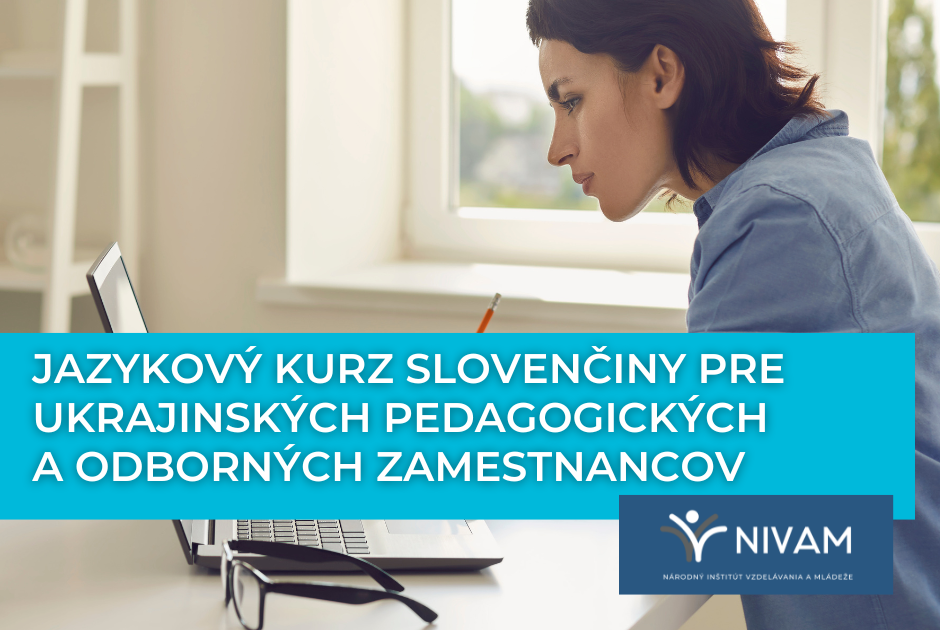 Jazykový kurz slovenčiny so štátnou skúškou pre ukrajinských pedagogických a odborných zamestnancov