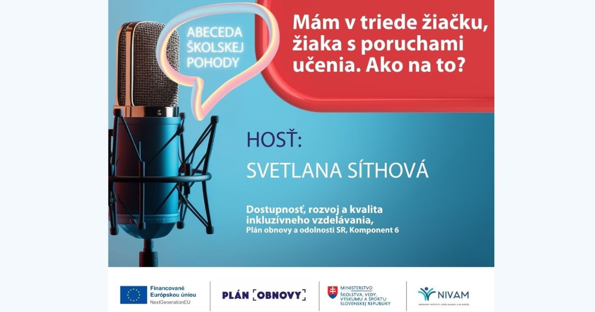 Podcast Abeceda školskej pohody: Mám v triede žiačku, žiaka s poruchami učenia. Ako na to?