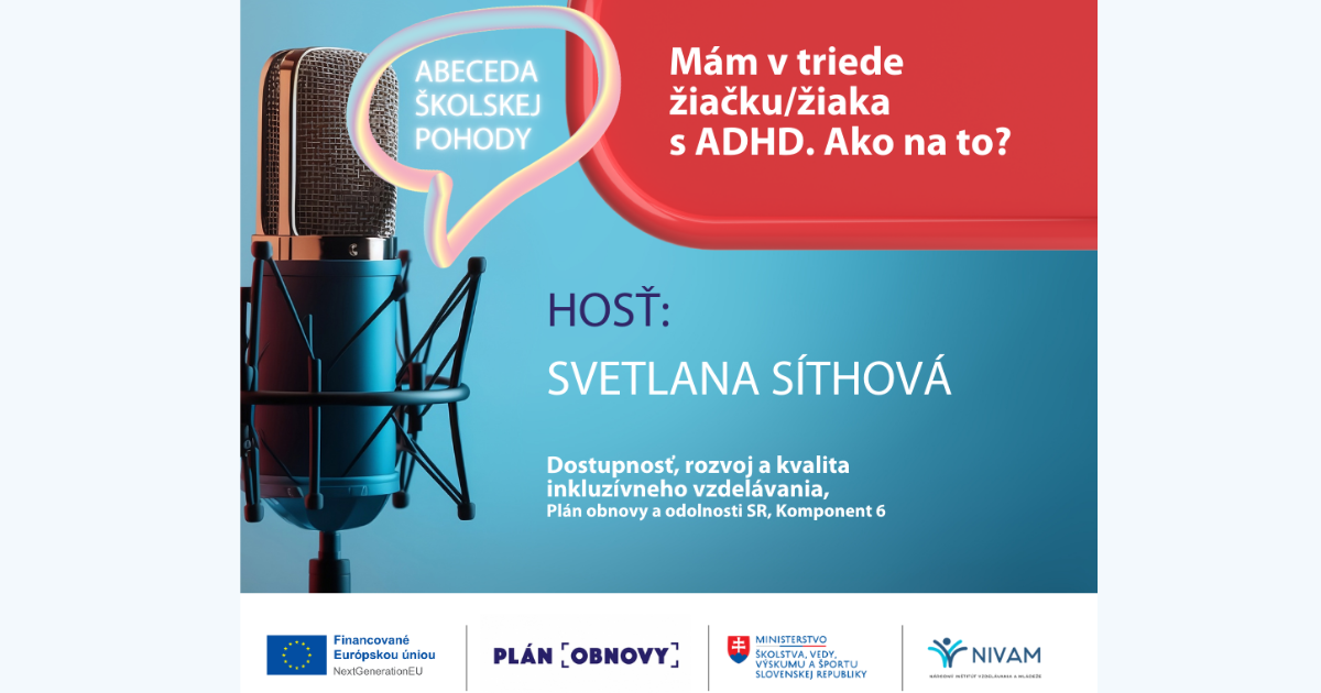 Podcast Abeceda školskej pohody: Mám v triede žiačku/žiaka s ADHD. Ako na to?