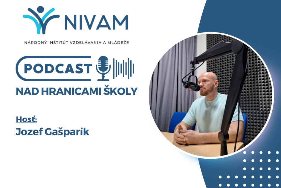 PODCAST NAD HRANICAMI ŠKOLY – JOZEF GAŠPARÍK