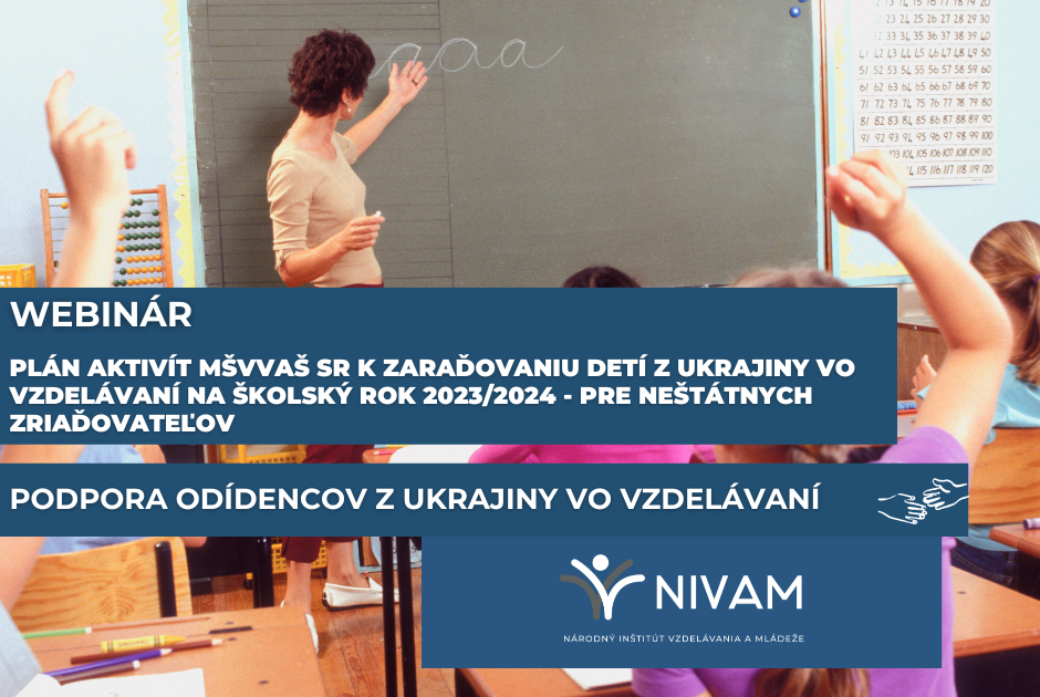 Plán aktivít MŠVVaŠ SR k zaraďovaniu detí – cudzincov s dôrazom na odídencov z Ukrajiny vo vzdelávaní na školský rok 2023/2024