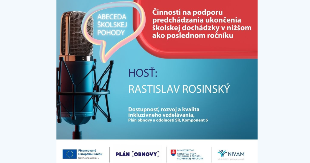 Podcast Abeceda školskej pohody: Činnosti na podporu predchádzania ukončenia školskej dochádzky v nižšom ako poslednom ročníku